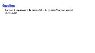 How many d electrons are in the valence shell of the tc4 cation [upl. by Ahsienot]