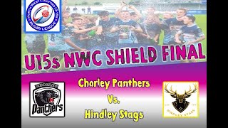 NWC U15s Shield Final 2024  Chorley Panthers vs Hindley Stags [upl. by Lielos]