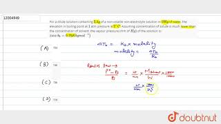 For a dilute solution containing 25 g of a nonvolatile nonelectrolyte solution in 100g of [upl. by Pincince448]