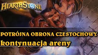 POTRÓJNA OBRONA CZĘSTOCHOWY  WARLOCK  kontynuacja areny  Hearthstone Arena [upl. by Odele]