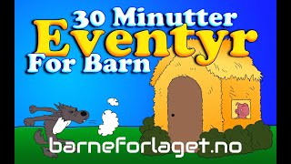 Eventyr For Barn  30 minutter  De mest populære tegnede eventyrene  Barneforlaget [upl. by Sherourd]