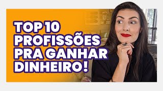 TOP 10 PROFISSÕES EM ALTA PRA VOCÊ GANHAR MAIS e que você nem sabe que existem [upl. by Dong444]