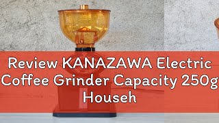 Review KANAZAWA Electric Coffee Grinder Capacity 250g Household [upl. by Htenek]