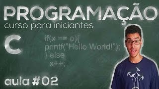 Curso de programação em C 02  scanf e printf [upl. by Reichert]