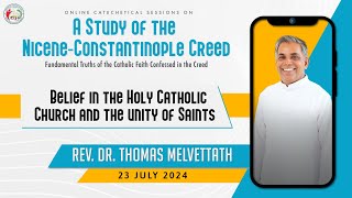 A Study of the Nicene  Constatinople Creed  Day 8  23072024  Rev Dr Thomas Melvettath [upl. by Nilerual]