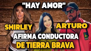 🚨 SPOILER TIERRA BRAVA  HAY AMOR ENTRE SHIRLEY ARICA Y ARTURO LONGTON AFIRMA KARLA CONSTANT 😱 [upl. by Russel47]