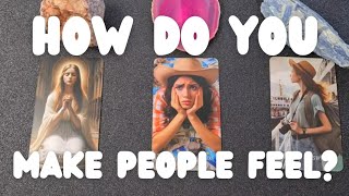 HOW DO YOU MAKE PEOPLE FEEL pick a card tarot reading [upl. by Kinnie]