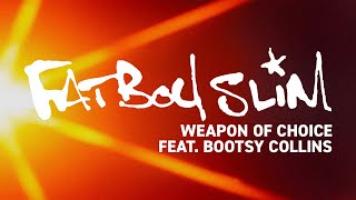 Fatboy Slim  Weapon Of Choice Feat Bootsy Collins Official Audio [upl. by Daht]