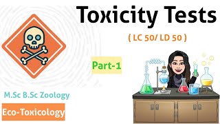 PART1 Toxicity Tests LC50  LD50  Introduction Purpose of Toxicity TestsTerminologies MSc [upl. by Ahcas]