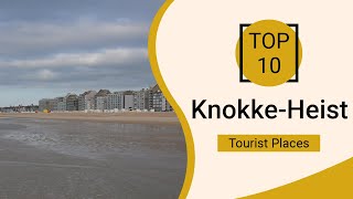 Top 10 Best Tourist Places to Visit in KnokkeHeist  Belgium  English [upl. by Lorollas101]