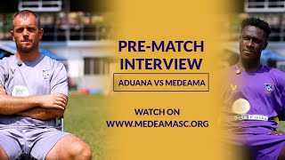 🎥PreMatch Interview Coach Kapor amp Manuel Mantey on Aduana vs Medeama SC [upl. by Hermes]