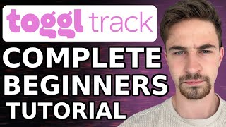 Toggl Track Tutorial For Beginners 2024  How To Use Toggle Track Time Tracking Tool [upl. by Beauregard]