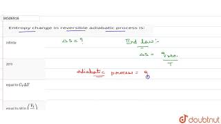 Entropy change in reversible adiabatic process is [upl. by Atila]