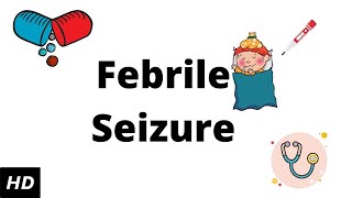 Febrile seizure Causes Signs and Symptoms Diagnosis and Treatment [upl. by Acemaj]