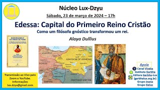 O Primeiro Reino Cristão  Edessa e Bardesanes o filósofo gnóstico [upl. by Okimuy]