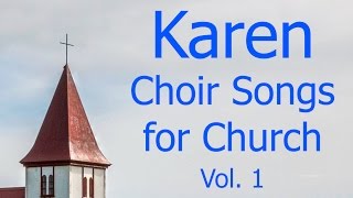 Karen Choir Songs for Church Vol 1 [upl. by Poll]