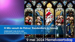 Heesch Parochie DGH HEMELVAART 9 mei 2024 Woord en communieviering aanvang 1100u [upl. by Hymie]