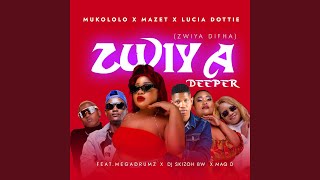 Zwiya Deeper feat Megadrumz Dj Skizoh BW Maq D Zwiya Difha [upl. by Kurland]