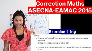 Correction Maths Concours EAMACCycle Ingénieur Mai 2015Exercice 1 [upl. by Lyell]