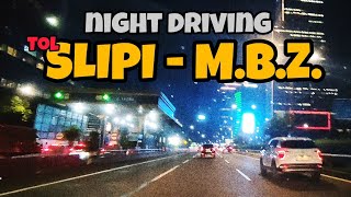 PERJALANAN MALAM HARI DARI TOL LINGKAR DALAM KOTA SLIPI HINGGA TOL MBZ [upl. by Amarette]