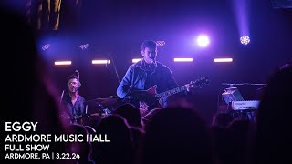 Eggy  Ardmore Music Hall  Full Show  Ardmore PA  32224 [upl. by Matilda]