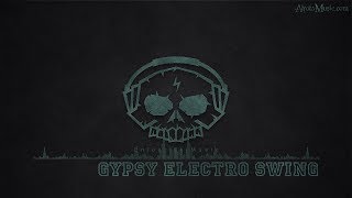 Gypsy Electro Swing by playme  Electro Swing Music [upl. by Notnarb]