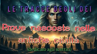 🇮🇹 PROVE DEGLI DEI NASCOSTE NELLE ANTICHE CIVILTÀ [upl. by Atiuqiram287]