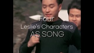 4 LESLIEs Character as Song [upl. by Sirapal]