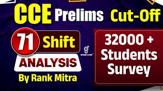 CCE PRELIMS CCE CUT  OFF  71 SHIFT ANALYSIS BY RANK MITRA  32000 STUDENTS SURVEY  LIVE 1030am [upl. by Latimore]