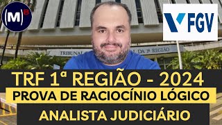 FGV  TRF 1ª REGIÃO 2024  ANALISTA JUDICIÁRIO  PROVA DE RACIOCÍNIO LÓGICO [upl. by Fenwick244]