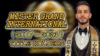 MISTER GRAND INTERNATIONAL 2023  LIST OF TITLE HOLDERS FROM 2017 TO 2023 [upl. by Trebuh]