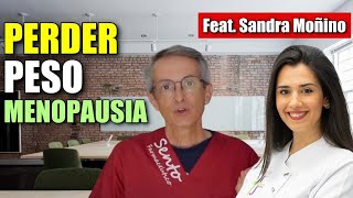 PERDIDA de PESO en la MENOPAUSIA Feat Sandra Moñino [upl. by Waldner]