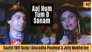 Aaj Hum Tum O Sanam  Saathi 1991 Song  Varsha Usgaonkar amp Mohsin Khan [upl. by Camile623]