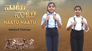 Naatu Naatu Telugu RRR  Nainika amp Thanaya  NTRRam Charan  SS Rajamouli [upl. by Rana690]