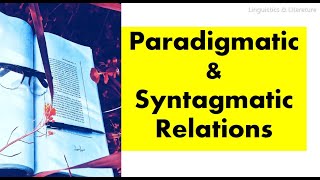 Paradigmatic and Syntagmatic Relations Paradigm and Syntagm Definition explanation examples [upl. by Eenaj838]