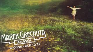 Marek Grechuta  Anawa  Wiosna  ach to ty Official Audio [upl. by Robma199]