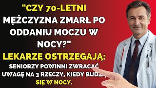 MĘŻCZYZNA w wieku 70 LAT UMIERA podczas ODDANIA MOCZU w NOCY KRYTYCZNE wskazówki dla SENIORÓW [upl. by Zellner412]