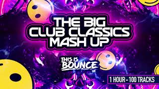 This Is Bounce UK  The Big Club Classics Mash Up Mix [upl. by Chapland]