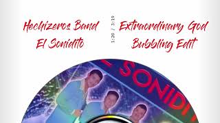 Non Profit Hechizeros Band  El Sonidito Extraordinary God Bubbling Remix [upl. by Sergio]