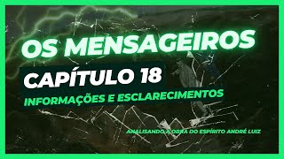 Os Mensageiros  Cap 18  Informações e esclarecimentos [upl. by Sailesh]