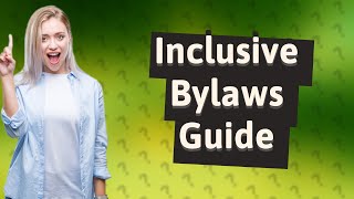 What are the gender neutral bylaws [upl. by Victoria]