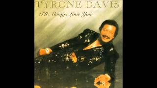 Ill Always Love You  Tyrone Davis [upl. by Domenic]