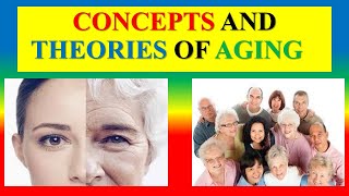 CONCEPTS AND THEORIES OF AGING  definition  theories  process [upl. by Hanid741]