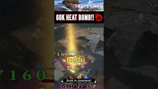 FIRE MAGE 60K HEAT BOMB │ TARISLAND [upl. by Coretta127]