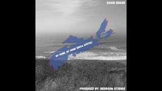 David Edgar My Home My Home Nova Scotia  Official Audio [upl. by Leelaj681]