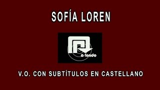 SOFÍA LOREN A FONDO  EDICIÓN INFORMATIVA  V O SUBTÍTULOS EN CASTELLANO [upl. by Melinde]