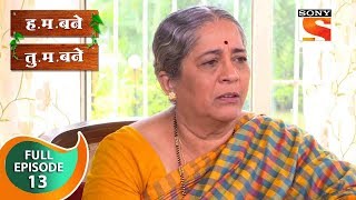 H M Bane T M Bane  हमबने तुमबने  Ep 13  Full Episode  5th September 2018 [upl. by Mcmullan]