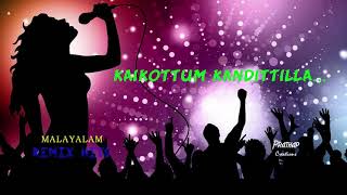 Kaikottum Kandittilla REMIX Malayalam Super Hit Song [upl. by Hammock455]