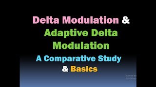 Delta Modulation and Adaptive Delta Modulation Difference and Basics HD [upl. by Leba]