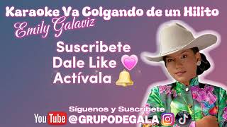 Karaoke Va colgando de un hilito Emily Galaviz Obsequio 🎁 para que te suscribas a nuestro canal [upl. by Obla]